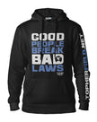 Good People Break Bad Laws - Hoodie