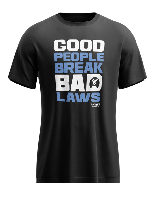 Women's Good People Break Bad Laws Tee